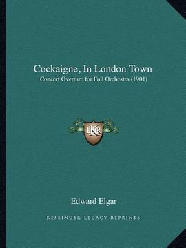 portada cockaigne, in london town: concert overture for full orchestra (1901)
