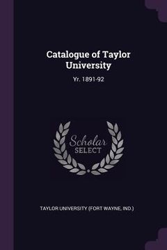 portada Catalogue of Taylor University: Yr. 1891-92 (en Inglés)