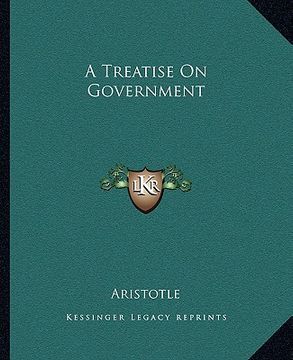portada a treatise on government a treatise on government (en Inglés)
