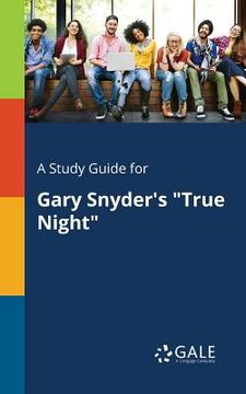 portada A Study Guide for Gary Snyder's "True Night" (en Inglés)