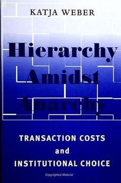 portada Hierarchy Amidst Anarchy Transaction Costs and Institutional Choice Suny Series in Global Politics
