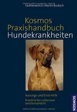 portada Kosmos Praxishandbuch Hundekrankheiten: Vorsorge und Erste Hilfe, Krankheiten erkennen und behandeln (in German)