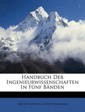 portada Handbuch der Ingenieurwissenschaften in fünf Teilen. (in German)