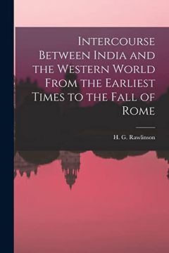 portada Intercourse Between India and the Western World From the Earliest Times to the Fall of Rome (en Inglés)