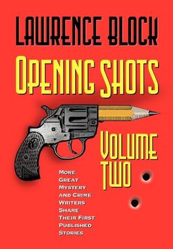 portada Opening Shots - Volume Two: More Great Mystery and Crime Writers Share Their First Published Stories: 2 