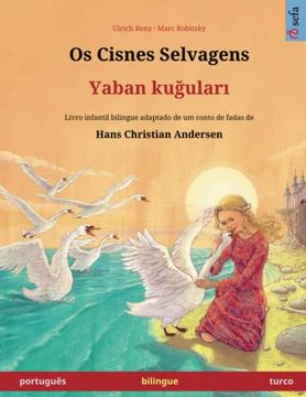 portada Os Cisnes Selvagens - Yaban Kugulari (Português - Turco)