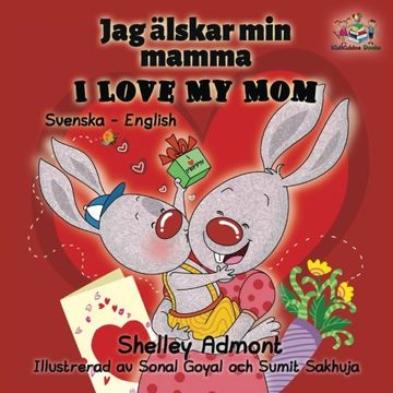 portada I Love My Mom: Swedish English Bilingual Edition (Swedish English Bilingual Collection)