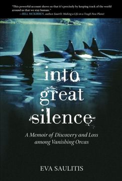 portada Into Great Silence: A Memoir of Discovery and Loss Among Vanishing Orcas (in English)