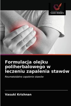 portada Formulacja olejku poliherbalowego w leczeniu zapalenia stawów (en Polaco)