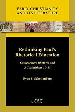 portada Rethinking Paul's Rhetorical Education: Comparative Rhetoric and 2 Corinthians 10-13 (Early Christianity and its Literature) (Society of Biblical Literature (Numbered)) 
