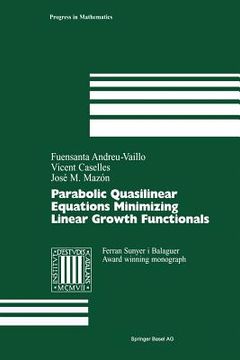 portada Parabolic Quasilinear Equations Minimizing Linear Growth Functionals (en Inglés)