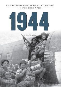 portada 1944 the Second World War in the Air in Photographs (en Inglés)
