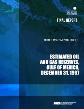portada Outer Continental Shelf Estimated Oil and Gas Reserves, Gulf of Mexico, December 31, 1997