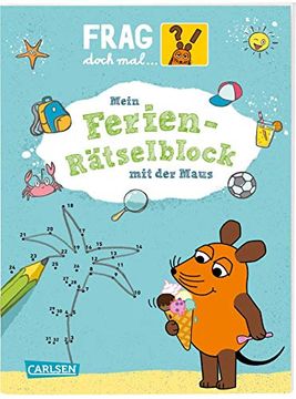 portada Frag Doch mal. Die Maus: Mein Ferien-Rätselblock mit der Maus de Anna Himmel(Carlsen Verlag Gmbh) (en Alemán)