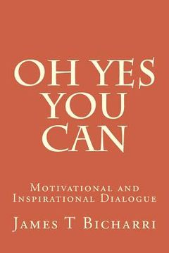 portada Oh Yes You Can: Motivational and Inspirational Dialogue (en Inglés)