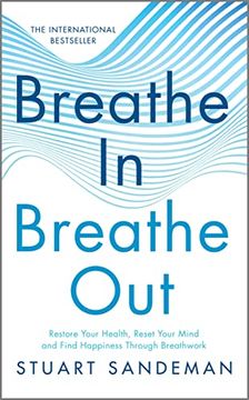 portada Breathe in, Breathe Out: Restore Your Health, Reset Your Mind and Find Happiness Through Breathwork (en Inglés)