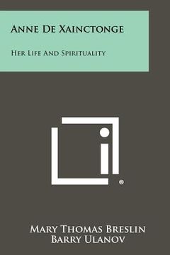 portada anne de xainctonge: her life and spirituality (en Inglés)