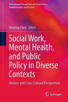 portada Social Work, Mental Health, and Public Policy in Diverse Contexts: Chinese and Cross-Cultural Perspectives (en Inglés)