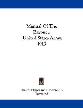 portada manual of the bayonet: united states army, 1913 (en Inglés)