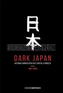 portada Dark Japan. Historias Surrealistas en el Pais de la Piruleta (in Spanish)