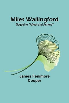 portada Miles Wallingford; Sequel to "Afloat and Ashore"