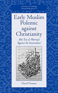 portada Early Muslim Polemic Against Christianity Hardback: Abu 'isa Al-Warraq's 'against the Incarnation' (University of Cambridge Oriental Publications) (in English)