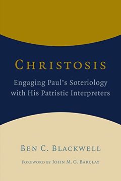 portada Christosis: Engaging Paul's Soteriology with His Patristic Interpreters
