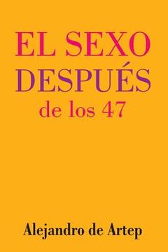 portada Sex After 47 (Spanish Edition) - El sexo después de los 47
