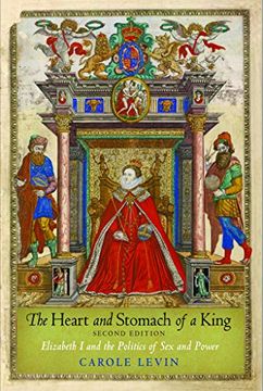 portada The Heart and Stomach of a King: Elizabeth i and the Politics of sex and Power (en Inglés)