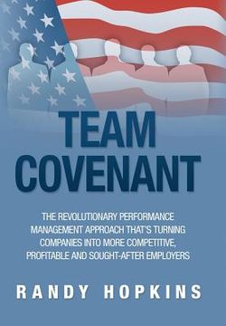 portada team covenant: the revolutionary performance management approach that's turning companies into more competitive, profitable, and soug (in English)