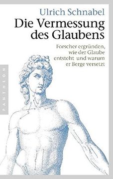 portada Die Vermessung des Glaubens: Forscher Ergründen, wie der Glaube Entsteht und Warum er Berge Versetzt (in German)