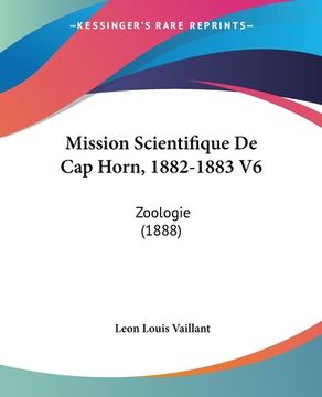 portada Mission Scientifique De Cap Horn, 1882-1883 V6: Zoologie (1888)