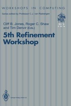 portada 5th refinement workshop: proceedings of the 5th refinement workshop, organised by bcs-facs, london, 8-10 january 1992