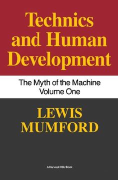portada Technics and Human Development: The Myth of the Machine, Vol. I: The Myth of the Machines: 1 (Technics & Human Development) 