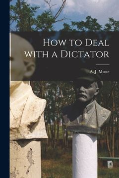 portada How to Deal With a Dictator (en Inglés)