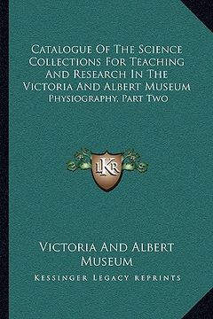 portada catalogue of the science collections for teaching and research in the victoria and albert museum: physiography, part two: meteorology, including terre (in English)