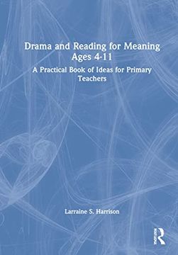 portada Drama and Reading for Meaning Ages 4-11: A Practical Book of Ideas for Primary Teachers (en Inglés)