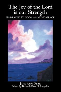 portada The Joy of the Lord Is Our Strength: Embraced by God's Amazing Grace (en Inglés)