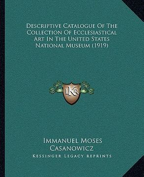 portada descriptive catalogue of the collection of ecclesiastical art in the united states national museum (1919) (in English)