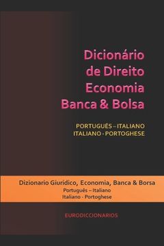 portada Dicionário de Direito - Economia - Banca & Bolsa Português - Italiano / Italiano - Portoghese (en Portugués)