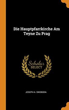 portada Die Hauptpfarrkirche am Teyne zu Prag (en Inglés)