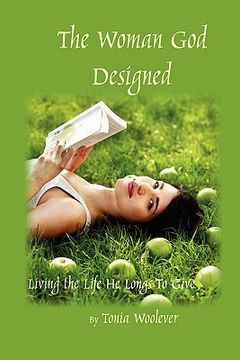 portada the woman god designed: living the life he longs to give (in English)