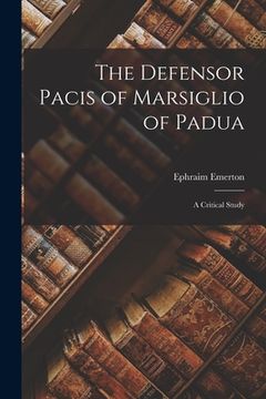 portada The Defensor Pacis of Marsiglio of Padua; a Critical Study (en Inglés)