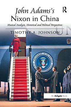 portada John Adams's Nixon in China: Musical Analysis, Historical and Political Perspectives