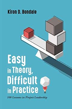 portada Easy in Theory, Difficult in Practice: 100 Lessons in Project Leadership 