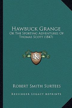 portada hawbuck grange: or the sporting adventures of thomas scott (1847) (en Inglés)