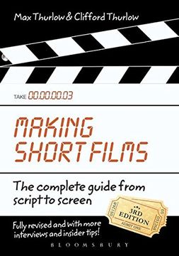 portada making short films, third edition: the complete guide from script to screen (en Inglés)