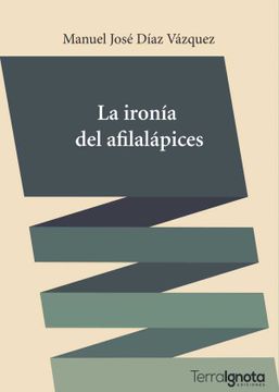 portada La Ironía del Afilalápices (in Spanish)