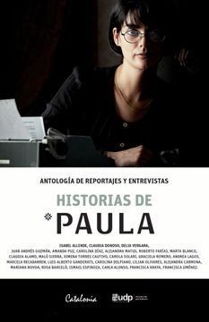 portada Historias de Paula. Antología de Reportajes y Entrevistas