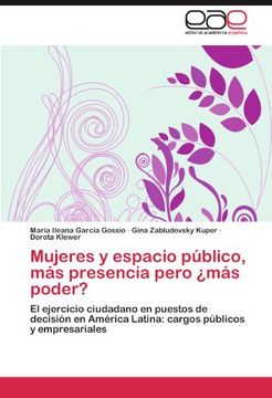 portada Mujeres y espacio público, más presencia pero ¿más poder?: El ejercicio ciudadano en puestos de decisión en América Latina: cargos públicos y empresariales